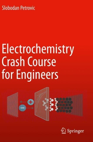 Бумажная книга «Electrochemistry Crash Course for Engineers», автор Слободан Петрович - фото №1