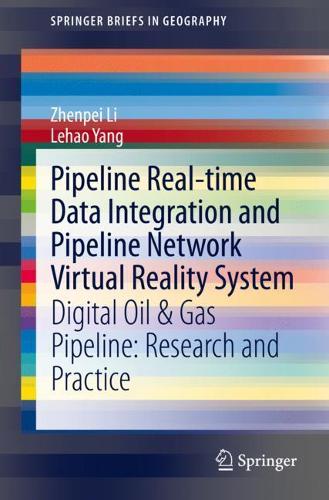 [object Object] «Pipeline Real-time Data Integration and Pipeline Network Virtual Reality System: Digital Oil & Gas Pipeline: Research and Practice», авторов Лехао Ян, Чжэньпэй Ли - фото №1