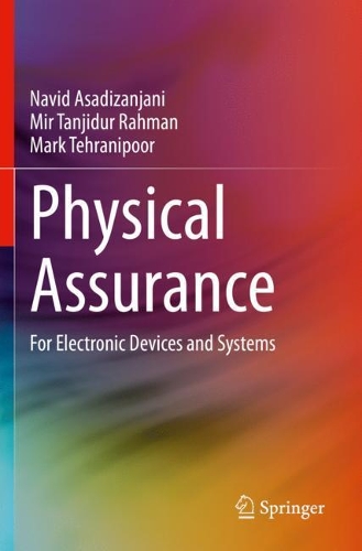 [object Object] «Physical Assurance: For Electronic Devices and Systems», авторов Марк Техранипур, Мир Танджидур Рахман, Навид Асадизанджани - фото №1