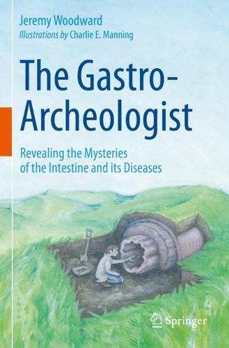 Бумажная книга «The Gastro-Archeologist: Revealing the Mysteries of the Intestine and its Diseases», автор Джереми Вудворд - фото №1