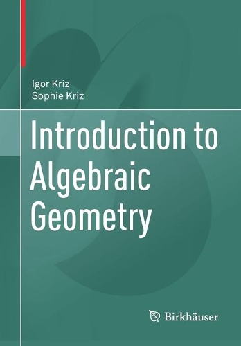 Бумажная книга «Introduction to Algebraic Geometry», авторов Игорь Криз, Софи Криз - фото №1