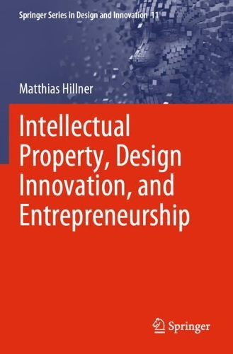 Паперова книга «Intellectual Property, Design Innovation, and Entrepreneurship», автор Маттіас Хіллнер - фото №1