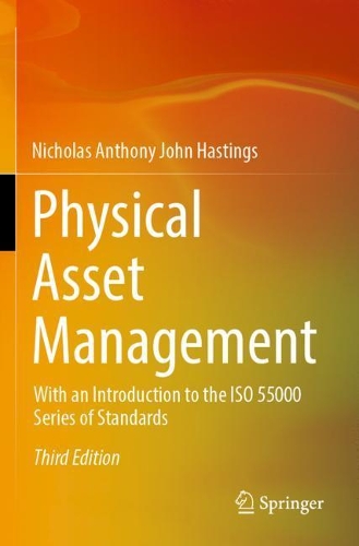 Бумажная книга «Physical Asset Management: With an Introduction to the ISO 55000 Series of Standards», автор Николас Энтони Джон Гастингс - фото №1