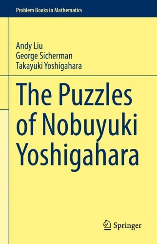 Бумажная книга «The Puzzles of Nobuyuki Yoshigahara», авторов Энди Лю, Джордж Сичерман, Такаюки Ёсигахара - фото №1