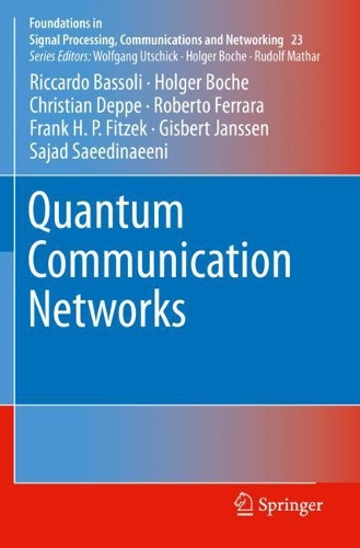 [object Object] «Quantum Communication Networks», авторов Кристиан Деппе, Фрэнк Х. П. Фитцек, Гисберт Янссен, Хольгер Бош, Риккардо Бассоли, Роберто Феррара, Саджад Саидинаини - фото №1