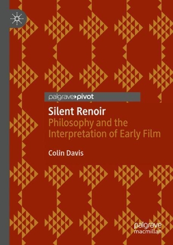 Бумажная книга «Silent Renoir: Philosophy and the Interpretation of Early Film», автор Колин Дэвис - фото №1