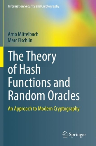 [object Object] «The Theory of Hash Functions and Random Oracles: An Approach to Modern Cryptography», авторів Арно Міттельбах, Марк Фішлін - фото №1