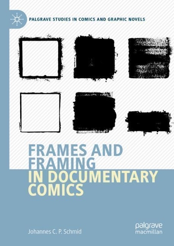 Паперова книга «Frames and Framing in Documentary Comics», автор Йоганнес К. П. Шмід - фото №1