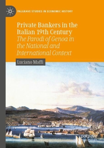 Бумажная книга «Private Bankers in the Italian 19th Century: The Parodi of Genoa in the National and International Context», автор Лучано Маффи - фото №1