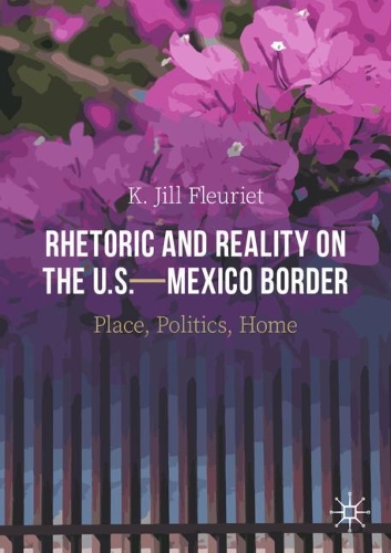 Паперова книга «Rhetoric and Reality on the U.S.—Mexico Border: Place, Politics, Home», автор К. Джил Флеріє - фото №1