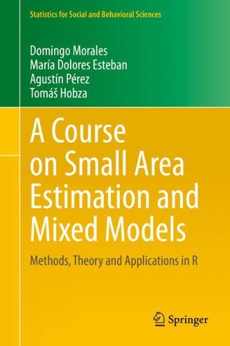 [object Object] «A Course on Small Area Estimation and Mixed Models: Methods, Theory and Applications in R», авторів Агустін Перес, Домінго Моралес, Марія Долорес Естебан, Томаш Гобза - фото №1