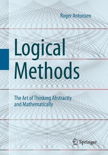 Паперова книга «Logical Methods: The Art of Thinking Abstractly and Mathematically», автор Роджер Антонсен - фото №1