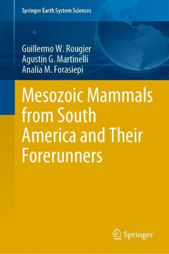 Бумажная книга «Mesozoic Mammals from South America and Their Forerunners», авторов Агустин Г. Мартинелли, Аналия М. Форасиепи, Гильермо В. Ружье - фото №1