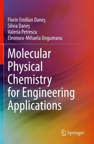 Паперова книга «Molecular Physical Chemistry for Engineering Applications», авторів Елеонора-Міхаела Унгуряну, Флорін Еміліан Данеш, Сільвія Данеш, Валерія Петреску - фото №1