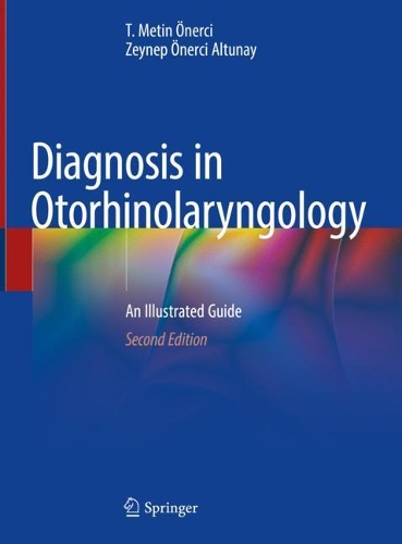 Бумажная книга «Diagnosis in Otorhinolaryngology: An Illustrated Guide», авторов Т. Метин Онерчи, Зейнеп Онерчи Алтунай - фото №1