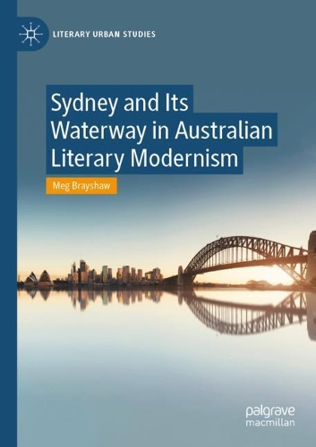 Бумажная книга «Sydney and Its Waterway in Australian Literary Modernism», автор Мег Брейшоу - фото №1