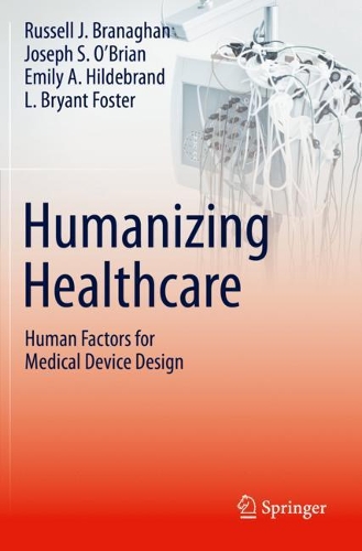 Паперова книга «Humanizing Healthcare – Human Factors for Medical Device Design», авторів Емілі А. Хільдебранд, Джозеф С. О'Брайан, Л. Брайант Фостер, Рассел Дж. Бранаган - фото №1