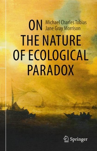 Бумажная книга «On the Nature of Ecological Paradox», авторов Джейн Грей Моррисон, Майкл Чарльз Тобиас - фото №1