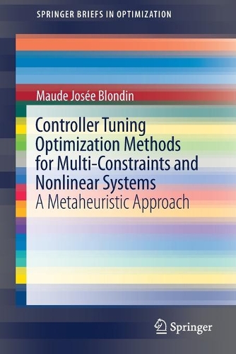 [object Object] «Controller Tuning Optimization Methods for Multi-Constraints and Nonlinear Systems: A Metaheuristic Approach», автор Мод Жозе Блонден - фото №1