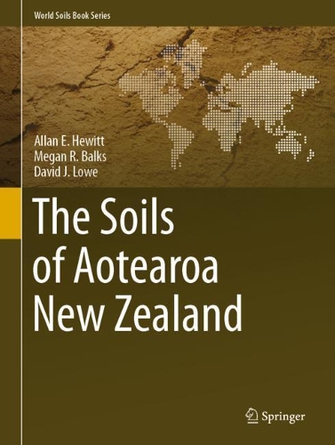 Паперова книга «The Soils of Aotearoa New Zealand», авторів Аллан Е. Хьюітт, Девід Дж. Лоу, Меган Р. Балкс - фото №1