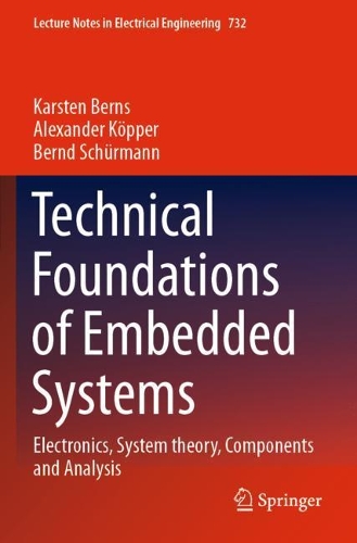 Бумажная книга «Technical Foundations of Embedded Systems: Electronics, System theory, Components and Analysis», авторов Александр Кёппер, Бернд Шюрманн, Карстен Бернс - фото №1