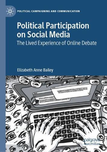 Бумажная книга «Political Participation on Social Media: The Lived Experience of Online Debate», автор Элизабет Энн Бейли - фото №1