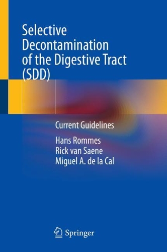 Бумажная книга «Selective Decontamination of the Digestive Tract (SDD) : Current Guidelines», авторов Ганс Роммес, Мигель А. де ла Каль, Рик ван Саен - фото №1