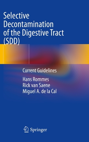 Бумажная книга «Selective Decontamination of the Digestive Tract (SDD) : Current Guidelines», авторов Ганс Роммес, Мигель А. де ла Каль, Рик ван Саен - фото №1