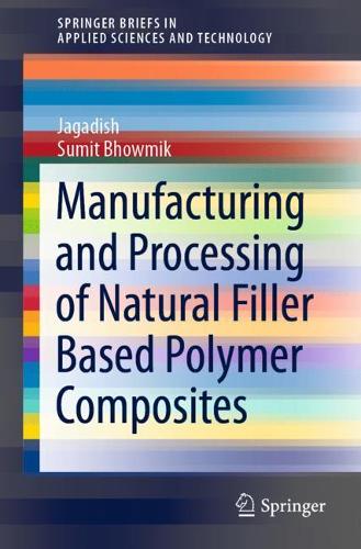 Бумажная книга «Manufacturing and Processing of Natural Filler Based Polymer Composites», автор Сумит Бхоумик - фото №1
