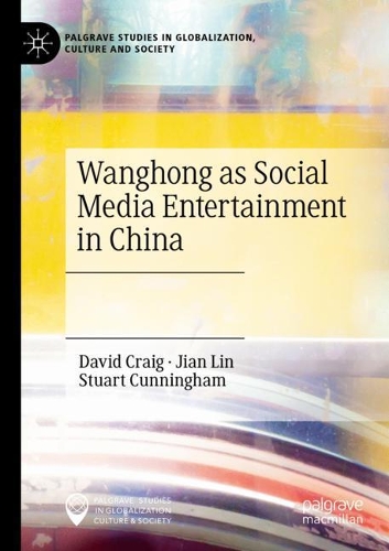 Бумажная книга «Wanghong as Social Media Entertainment in China», авторов Дэвид Крейг, Цзянь Линь, Стюарт Каннингем - фото №1