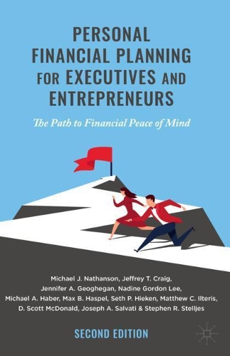 Паперова книга «Personal Financial Planning for Executives and Entrepreneurs: The Path to Financial Peace of Mind», авторів Д. Скотт Макдональд, Джеффрі Т. Крейг, Дженніфер А. Геогеган, Джозеф А. Сальваті, Метью К. Ілтеріс, Max B. Хаспел, Майкл А. Хабер, Майкл Дж. Натансон, Надін Гордон Лі, Сет П. Хікен, Стівен Р. Стеллес - фото №1