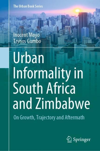 Бумажная книга «Urban Informality in South Africa and Zimbabwe: On Growth, Trajectory and Aftermath», авторов Иносент Мойо, Трынос Гамбо - фото №1