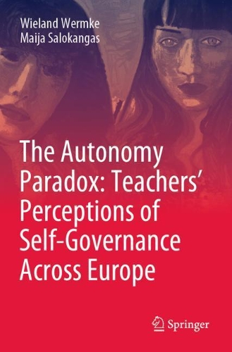 Паперова книга «The Autonomy Paradox: Teachers’ Perceptions of Self-Governance Across Europe», авторів Майя Салокангас, Віланд Вермке - фото №1