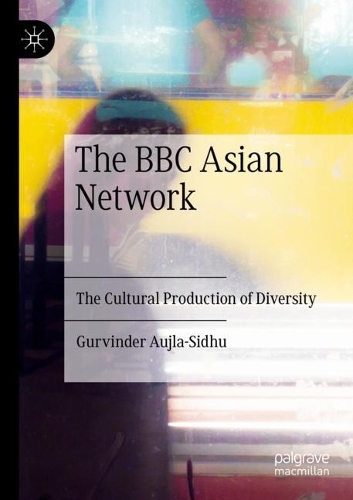 Бумажная книга «The BBC Asian Network : The Cultural Production of Diversity», автор Гурвиндер Ауджла-Сидху - фото №1