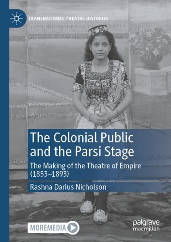Paper book «The Colonial Public and the Parsi Stage: The Making of the Theatre of Empire (1853-1893)», author Rashna Darius Nicholson - фото №1