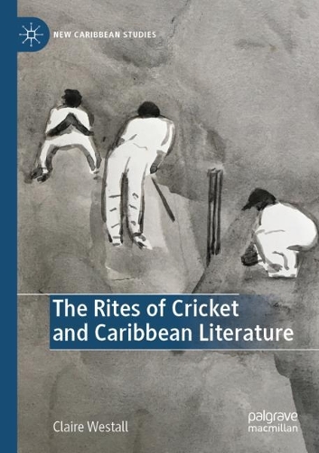 Паперова книга «The Rites of Cricket and Caribbean Literature», автор Клер Вестолл - фото №1