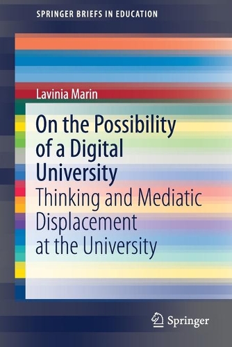[object Object] «On the Possibility of a Digital University: Thinking and Mediatic Displacement at the University», автор Лавиния Марин - фото №1