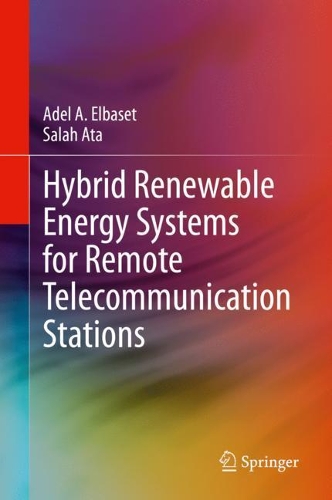 Бумажная книга «Hybrid Renewable Energy Systems for Remote Telecommunication Stations», авторов Адель А. Эльбасет, Салах Ата - фото №1