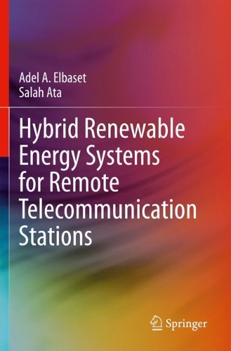Бумажная книга «Hybrid Renewable Energy Systems for Remote Telecommunication Stations», авторов Адель А. Эльбасет, Салах Ата - фото №1