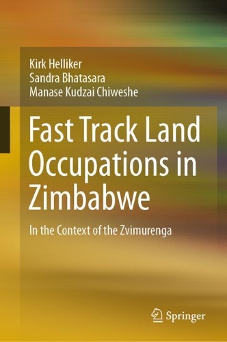 Бумажная книга «Fast Track Land Occupations in Zimbabwe: In the Context of the Zvimurenga», авторов Кирк Хелликер, Манасе Кудзай Чивеше, Сандра Бхатасара - фото №1