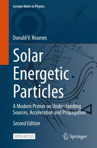 [object Object] «Solar Energetic Particles: A Modern Primer on Understanding Sources, Acceleration and Propagation», автор Дональд В. Рімс - фото №1