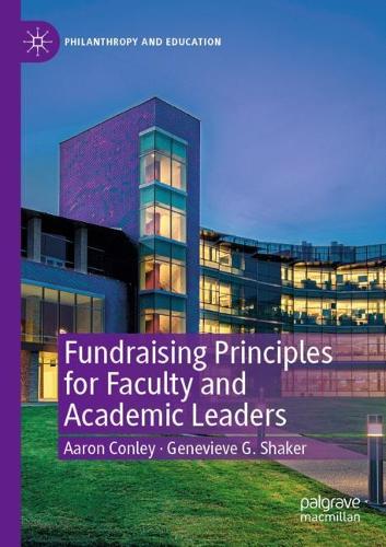 Бумажная книга «Fundraising Principles for Faculty and Academic Leaders», авторов Аарон Конли, Женевьева Г. Шакер - фото №1