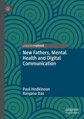 Паперова книга «New Fathers, Mental Health and Digital Communication», авторів Пол Ходкінсон, Ранджана Дас - фото №1