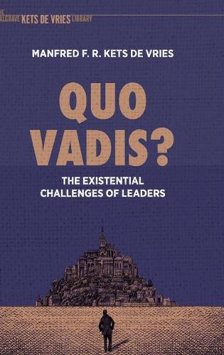 Паперова книга «Quo Vadis?: The Existential Challenges of Leaders», автор Манфред Ф. Р. Кетс де Вріс - фото №1