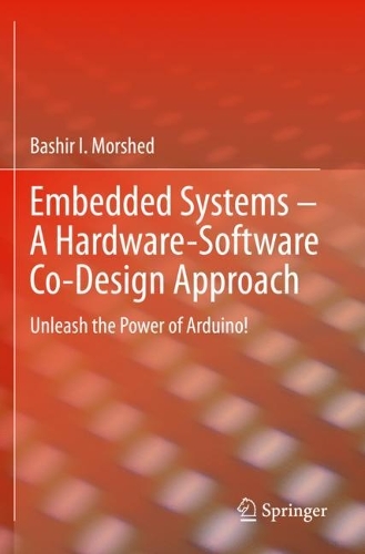[object Object] «Embedded Systems – A Hardware-Software Co-Design Approach: Unleash the Power of Arduino!», автор Башир І. Моршед - фото №1