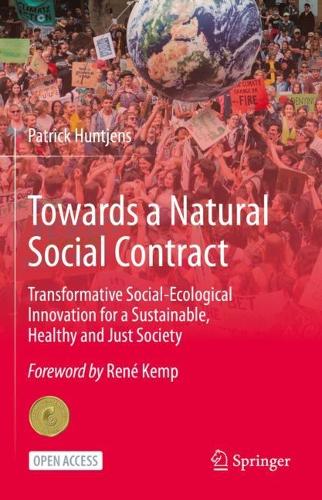 Бумажная книга «Towards a Natural Social Contract: Transformative Social-Ecological Innovation for a Sustainable, Healthy and Just Society», автор Патрик Хантьенс - фото №1