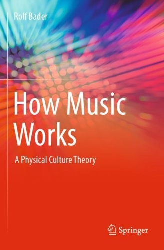 Паперова книга «How Music Works: A Physical Culture Theory», автор Рольф Бадер - фото №1