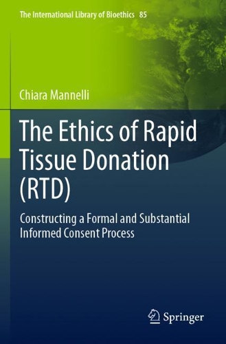 Бумажная книга «The Ethics of Rapid Tissue Donation (RTD): Constructing a Formal and Substantial Informed Consent Process», автор Кьяра Маннелли - фото №1