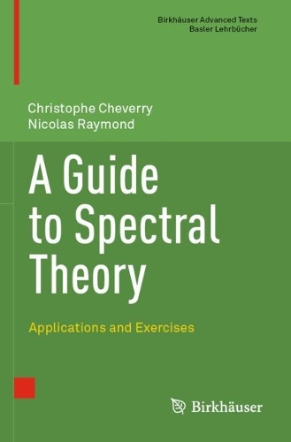 [object Object] «A Guide to Spectral Theory: Applications and Exercises», авторів Крістоф Шеверрі, Ніколя Раймон - фото №1