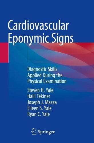 Бумажная книга «Cardiovascular Eponymic Signs: Diagnostic Skills Applied During the Physical Examination», авторов Эйлин С. Йель, Халил Текинер, Джозеф Дж. Мацца, Райан К. Йель, Стивен Х. Йель - фото №1